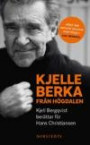 Kjelle Berka från Högdalen : Kjell Bergqvist berättar för Hans Christiansen