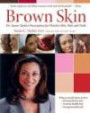 Brown Skin : Dr. Susan Taylor's Prescription for Flawless Skin, Hair, and Nails
