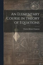 An Elementary Course in Theory of Equations