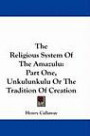 The Religious System Of The Amazulu: Part One, Unkulunkulu Or The Tradition Of Creation