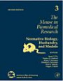 The Mouse in Biomedical Research, Volume 3, Second Edition: Normative Biology, Husbandry, and Models (American College of Laboratory Animal Medicine)