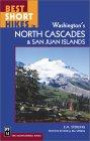Best Short Hikes in Washington's North Cascades & San Juan Islands (Best Short Hikes)