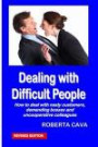 Dealing with Difficult People: How to deal with nasty customers, demanding bosses and uncooperative colleagues