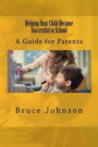 Helping Your Child Become Successful in School: A Guide for Parents