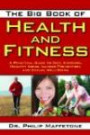 The Big Book of Health and Fitness: A Practical Guide to Diet, Exercise, Healthy Aging, Illness Prevention, and Sexual Well-Being