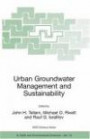 Urban Groundwater Management and Sustainability (Nato Science Series: IV: Earth and Environmental Sciences)