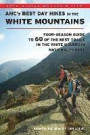 Amc's Best Day Hikes in the White Mountains: Four-Season Guide to 60 of the Best Trails in the White Mountain National Forest
