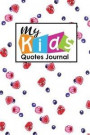 My Kid's Quotes Journal: Quotable Notepad, Quotes Diary, Quote Journal For Men, Funny Quote Journal, Sayings From Childrens, For Moms, Dads, Pa