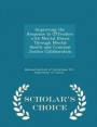Improving the Response to Offenders with Mental Illness Through Mental Health and Criminal Justice Collaboration - Scholar's Choice Edition