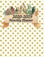 2020-2029 Monthly Planner 8.5x11: Ten Years Monthly Calendar Planner 120 Months Planner and Calendar January 2020 to December 2029 Monthly Calendar Pl