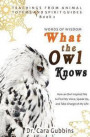 Words of Wisdom: What the Owl Knows: How an Owl Inspired Me to Find My Voice, Speak Up, and Take Charge of My Life