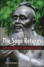 The Sage Returns: Confucian Revival in Contemporary China (SUNY series in Chinese Philosophy and Culture)