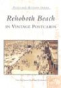 Rehoboth Beach: In Vintage Postcards (Postcard History: Delaware) (Postcard History Series)