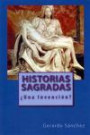 Historias Sagradas: ¿Una Invención? (Volume 1) (Spanish Edition)