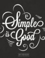 Simple Is Good: Inspirational Quote Journal Book Ruled Lined Page For Boy Teen Girl Women Men Great For Writing Encourage Diary Record