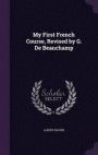 My First French Course, Revised by G. de Beauchamp