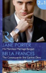 His Merciless Marriage Bargain: His Merciless Marriage Bargain (Conveniently Wed!, Book 1) / The Consequence She Cannot Deny (Mills & Boon Modern)