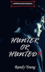 Vampire Blood Revenge: Hunter or Hunted?