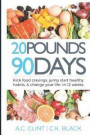 20 Pounds in 90 Days: Kick Food Cravings, Jump-Start Healthy Habits, & Look Great Naked- in 4 Weeks
