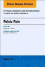 Pelvic Pain, An Issue of Physical Medicine and Rehabilitation Clinics of North America, 1e (The Clinics: Orthopedics)