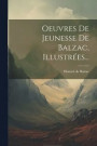 Oeuvres De Jeunesse De Balzac, Illustres