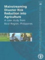 Mainstreaming Disaster Risk Reduction into Agriculture: Case Study: Bicol Region Philippines (Environment and Natural Resources Management)