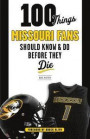 100 Things Missouri Fans Should Know and Do Before They Die