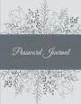 Password Journal: B&w Floral Cover, 8.5 X 11 the Personal Internet Address & Password Log Book with Tabs Alphabetized, Internet Password