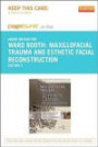 Maxillofacial Trauma and Esthetic Facial Reconstruction - Pageburst E-Book on Kno (Retail Access Card), 2e