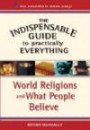 World Religions and What People Believe (Indispensable Guide to Practically Everything)