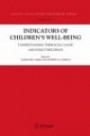Indicators of Children's Well-Being: Understanding Their Role, Usage and Policy Influence (Social Indicators Research Series)