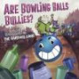 Are Bowling Balls Bullies?: Learning about Forces and Motion with the Garbage Gang (Garbage Gang's Super Science Questions)