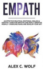 Empath: An Effective Practical Emotional Healing & Survival Guide for Empaths and Highly Sensitive People - Overcome Your Fear
