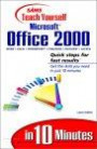 Sams Teach Yourself Microsoft Office 2000 in 10 Minutes (Sams Teach Yourself S.)