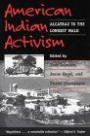 American Indian Activism: Alcatraz to the Longest Walk