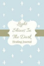 Light Shines In The Dark Healing Journal: Journal For Prisoners Notebook with Prompts A Daily Diary for Guided Reflection to Aid Recovery and Promote