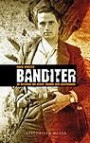 Banditer - En historia om heder, hämnd och desperados