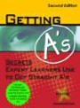 Getting A's: Secrets Expert Learners Use To Get Straight A's