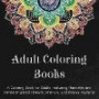 Adult Coloring Books: A Coloring Book for Adults Featuring Mandalas and Henna Inspired Flowers, Animals, and Paisley Patterns