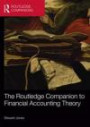The Routledge Companion to Financial Accounting Theory (Routledge Companions in Business, Management and Accounting)