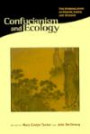 Confucianism and Ecology: The Interrelation of Heaven, Earth, and Humans (Religions of the World and Ecology)