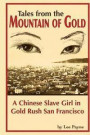 Tales from the Mountain of Gold: A Chinese Slave Girl in Gold Rush San Francisco