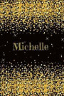 Michelle: Black Gold Journal Notebook 6 X 9 with Personalized Name on Each Page