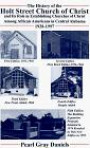 The History of the Holt Street Church of Christ: And Its Role in Establishing Churches of Christ Among African Americans in Central Alabama 1928-1997