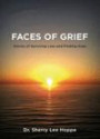 Faces of Grief: Stories of Surviving Loss and Finding Hope