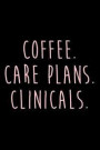 Coffee Care Plans Clinicals: Blank Lined Journal (6x9) Nursing Notebook