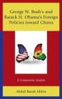 George W. Bush's and Barack H. Obama's Foreign Policies toward Ghana