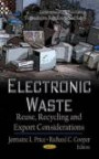 Electronic Waste: Reuse, Recycling and Export Considerations (Environemental Remediation Technologies, Regulations and Safety: Waste and Waste Management)