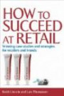 How to Succeed at Retail: Winning Case Studies and Strategies for Retailer