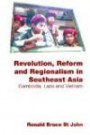 Revolution, Reform and Regionalism in Southeast Asia: Cambodia, Laos and Vietnam (Routledge Contemporary Southeast Asia Series)
